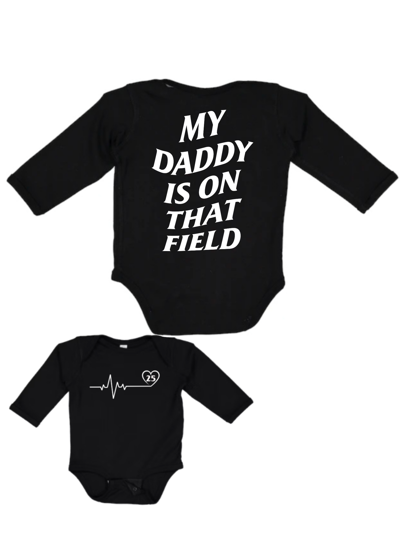 MY DADDY IS ON THAT FIELD | INFANT